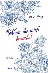 Wenn du mich brauchst (Jana Frey)