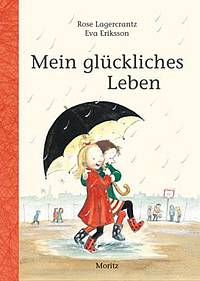 Mein glückliches Leben (Rose Lagercrantz & Eva Eriksson)