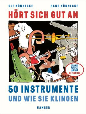 Hört sich gut an - 50 Instrumente und wie sie klingen (Ole & hans Könnecke)