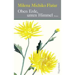 Oben Erde, unten Himmel (Milena Michiko Flasar)