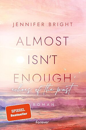 Almost isn't enough - Echoes of the past (Jennifer Bright)