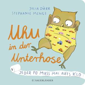 Uhu in der Unterhose (Stephanie Menge & Julia Dürr)
