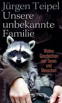 Unsere unbekannte Familie (Jürgen Teipel)