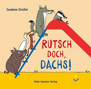 Rutsch doch, Dachs! (Susanne Straßer)