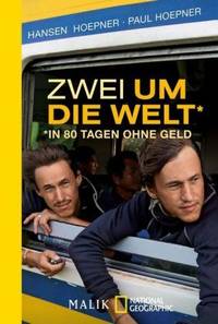 Zwei um die Welt - In 80 Tagen ohne Geld (Hansen Hoepner & Paul Hoepner)