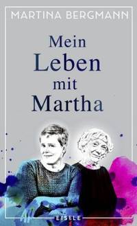 Mein Leben mit Martha (Martina Bergmann)