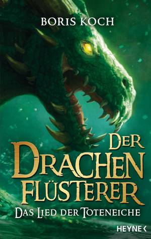 Der Drachenflüsterer - Bd. 5: Das Lied der Toteneiche (Boris Koch)