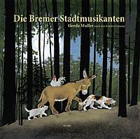 Die Bremer Stadtmusikanten ( Gerda Muller)