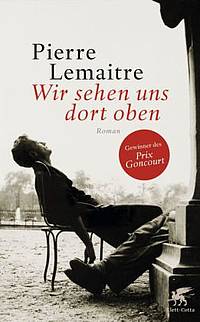 Wir sehen uns dort oben (Pierre Lemaitre)