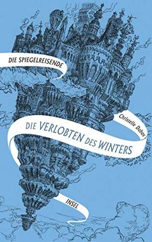 Die Spiegelreisende – Die Verlobten des Winters (Christelle Dabos )