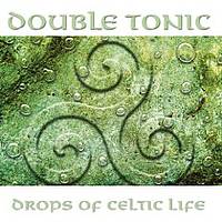 Drops of Celtic Life (Double Tonic)