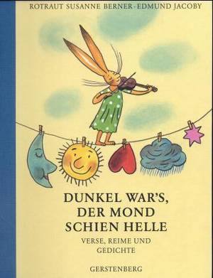 Dunkel war’s, der Mond schien helle (Edmund Jacoby (Hrsg.) / Rotraut Susanne Berner)