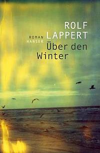 Über den Winter (Rolf Lappert)