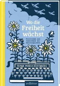 Wo die Freiheit wächst (Frank Maria Reifenberg)