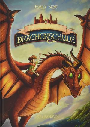 Die geheime Drachenschule (Emily Skye)