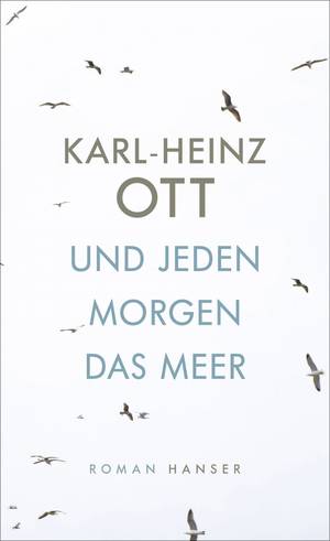Und jeden Morgen das Meer (Karl-Heinz Ott)