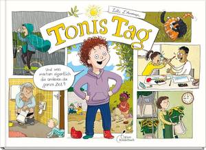 Tonis Tag (und was machen eigentlich die anderen die ganze Zeit?) (Lilli L'Arronge)