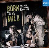 Born to be mild (Hille & Marthe Perl, Lee Santana)
