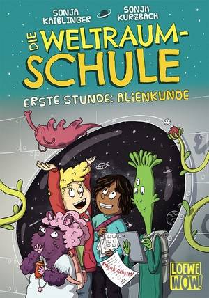 Die Weltraumschule - Erste Stunde Alienkunde (Sonja Kailblibger & Sonja Kurzbach)