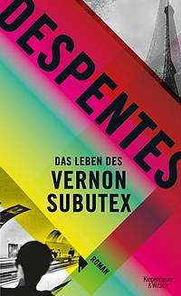 Das Leben des Vernon Subutex (Virginie Despentes)