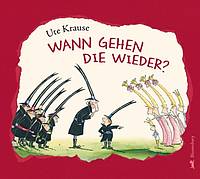 Wann gehen die wieder? (Ute Krause)